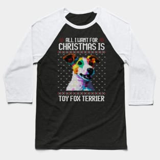 All I Want for Christmas is Toy Fox Terrier - Christmas Gift for Dog Lover Baseball T-Shirt